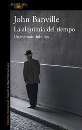 LA ALQUIMIA DEL TIEMPO I Banville,John I Alfaguara I 9788420432632